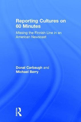 Donal Carbaugh, Michael Berry, USA) Carbaugh, Donal (University of Massachusetts, Amherst, Finland) Berry, Michael (University of Turku - Reporting Cultures on 60 Minutes, Inbunden