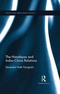 bokomslag The Himalayas and India-China Relations