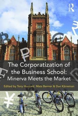 bokomslag The Corporatization of the Business School