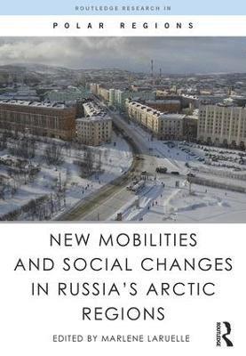 bokomslag New Mobilities and Social Changes in Russia's Arctic Regions