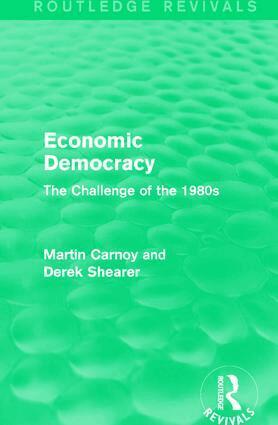 Martin Carnoy, Derek Shearer - Economic Democracy (Routledge Revivals), Häftad
