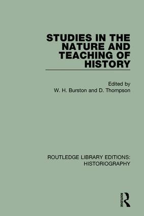 W H Burston, D Thompson - Studies in the Nature and Teaching of History, Häftad