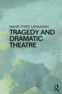 bokomslag Tragedy and Dramatic Theatre