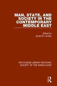 bokomslag Man, State and Society in the Contemporary Middle East