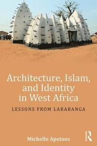bokomslag Architecture, Islam, and Identity in West Africa
