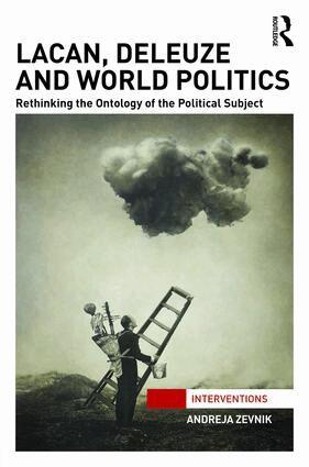 Andreja Zevnik - Lacan, Deleuze and World Politics, Inbunden