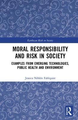 Moral Responsibility and Risk in Society 1