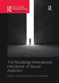 bokomslag Routledge International Handbook of Sexual Addiction