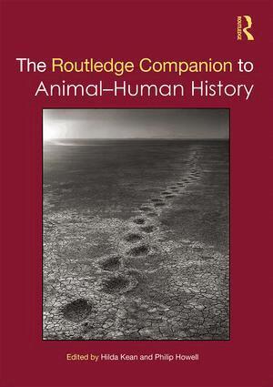 Hilda Kean, Philip Howell - Routledge Companion to Animal-Human History, Inbunden