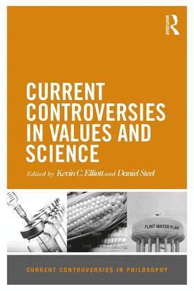 Kevin C. Elliott, Daniel Steel - Current Controversies in Values and Science, Inbunden