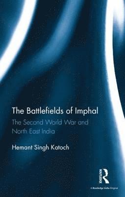 bokomslag The Battlefields of Imphal