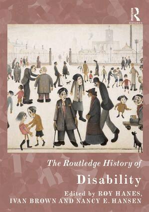 Roy Hanes, Ivan Brown, Nancy E. Hansen - Routledge History of Disability, Inbunden