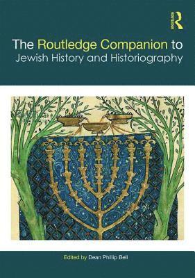 bokomslag The Routledge Companion to Jewish History and Historiography