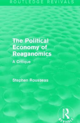 Stephen Rousseas - Political Economy of Reaganomics, Häftad