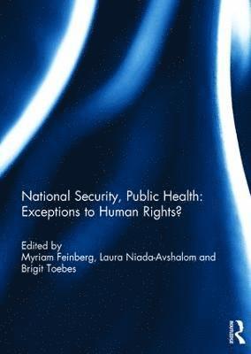 National Security, Public Health: Exceptions to Human Rights? 1