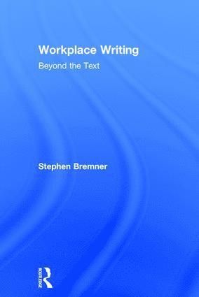 Stephen Bremner, Stephen (City University of Hong Kong) Bremner - Workplace Writing, Inbunden