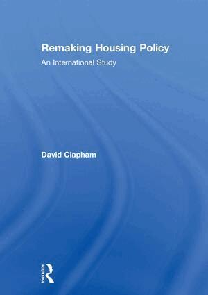 David Clapham - Remaking Housing Policy, Inbunden