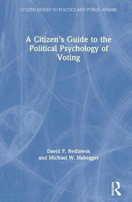 Citizen’s Guide to the Political Psychology of Voting