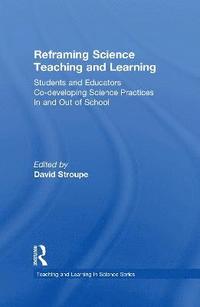 bokomslag Reframing Science Teaching and Learning