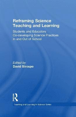 bokomslag Reframing Science Teaching and Learning