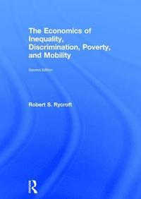 bokomslag The Economics of Inequality, Discrimination, Poverty, and Mobility