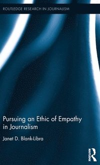 bokomslag Pursuing an Ethic of Empathy in Journalism