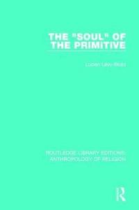 bokomslag The 'Soul' of the Primitive