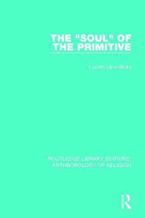 Lucien Lévy-Bruhl - 'Soul' of the Primitive, Inbunden