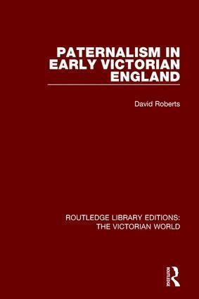 David Roberts - Paternalism in Early Victorian England, Häftad
