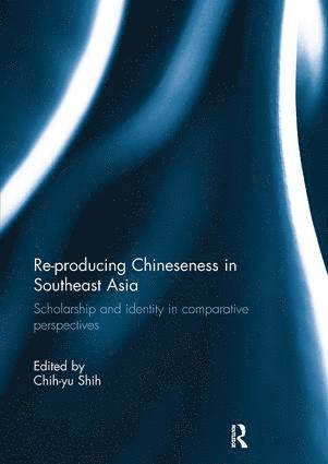 Re-producing Chineseness in Southeast Asia 1