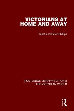 Janet Phillips, Peter Phillips - Victorians at Home and Away, Inbunden