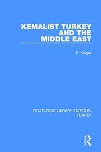 bokomslag Kemalist Turkey and the Middle East