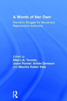 Ellen L.K. Toronto, Joann Ponder, Kristin Davisson, Maurine Kelber Kelly, Ellen L. K. Toronto - Womb of Her Own, Inbunden