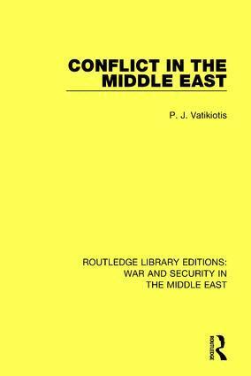 P.J. Vatikiotis - Conflict in the Middle East, Inbunden