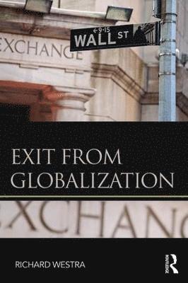 Richard Westra, Japan) Westra, Richard (Nagoya University - Exit from Globalization, Häftad