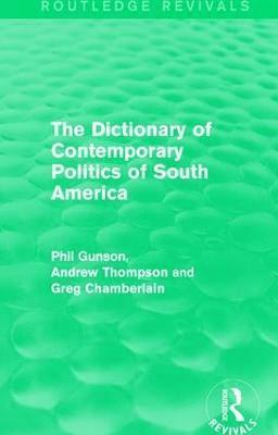 Phil Gunson - Dictionary of Contemporary Politics of South America, Inbunden