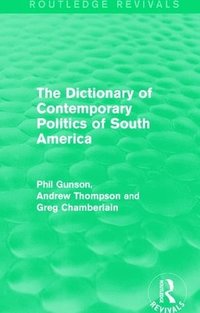 bokomslag The Dictionary of Contemporary Politics of South America