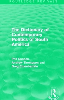 bokomslag The Dictionary of Contemporary Politics of South America