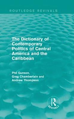 bokomslag The Dictionary of Contemporary Politics of Central America and the Caribbean