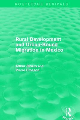 Rural Development and Urban-Bound Migration in Mexico 1