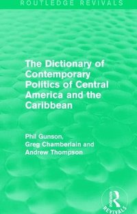 bokomslag The Dictionary of Contemporary Politics of Central America and the Caribbean