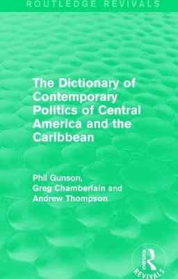 The Dictionary of Contemporary Politics of Central America and the Caribbean 1