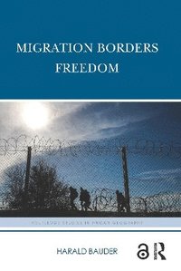 bokomslag Migration Borders Freedom
