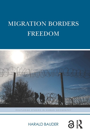 Harald Bauder - Migration Borders Freedom, Inbunden