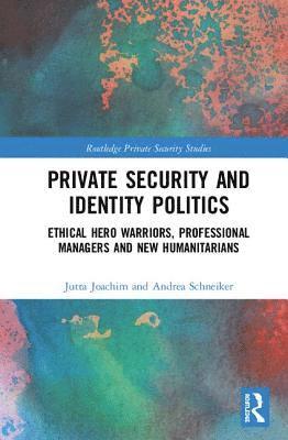 Private Security and Identity Politics 1