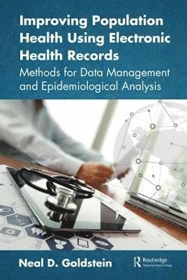 Improving Population Health Using Electronic Health Records 1