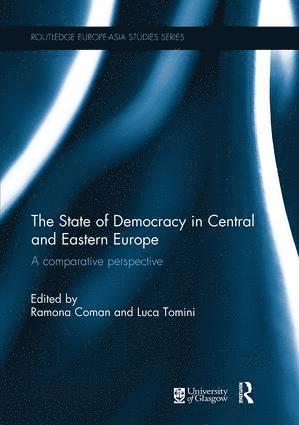 Ramona Coman, Luca Tomini, Belgium) Coman, Ramona (Universite Libre de Bruxelles, Belgium) Tomini, Luca (Universite Libre de Bruxelles - State of Democracy in Central and Eastern Europe, Häftad