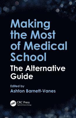 Ashton Barnett-Vanes, UK) Barnett-Vanes, Ashton (MB-PhD Candidate, St George's, University of London - Making the Most of Medical School, Häftad