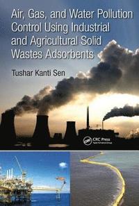 bokomslag Air, Gas, and Water Pollution Control Using Industrial and Agricultural Solid Wastes Adsorbents