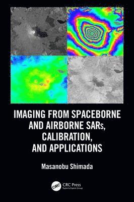 Masanobu Shimada - Imaging from Spaceborne and Airborne SARs, Calibration, and Applications, Inbunden